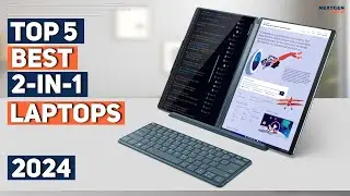 Best 2 in 1 Laptop 2024 I 5 Best 2 in 1 Laptops 2024