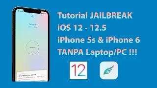 🔥🔥 Tutorial JAILBREAK iOS 12 - 12.5 di iPhone 5s & iPhone 6 TANPA PC dengan Chimera, MUDAH !! 🔥🔥