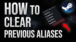 How To Clear Previous Aliases in Steam [Updated]