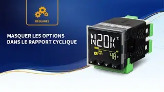 Régulateur N20K48 - Masquer les options dans le rapport cyclique | Français