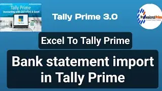how to import bank statement in tally prime| Excel To Tally Bank Statement import  | bank import |