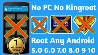 Root any Android Device 🔥 Android Versions 5.0/6./7.0/ 8.0 / 9 /10 🔥 Without PC / TWRP &  Kingroot 🔥
