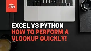 For Fast VLOOKUP, use Python vs Excel