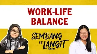 Work-Life Balance: Kenapa Aku Tak Pernah Rasa? | Sembang Ke Langit EP7 ft. Mimie Rahman @ MINDAKAMI