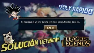 ✅ SOLUCIÓN DEFINITIVA LOL (Se produjo un error inesperado al iniciar sesión. Inténtelo de nuevo)