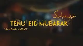 EID | Tenu Eid Mubarak Yaar Mere | New Eid Status 2022   