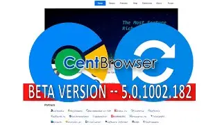 Cent Browser: обновление BETA  -- 5.0.1002.182