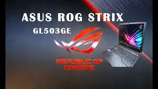 Asus ROG STRIX GL503 Unboxing Teardown