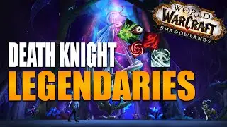 NEW LEGENDARIES! Death Knight Shadowlands Alpha Preview