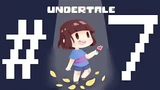 [UNDERTALE][НА РУССКОМ 7#]
