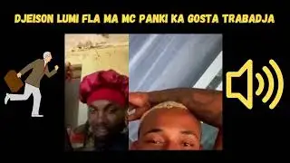 DJEISON LUMI FLA MA MC PANKI KA GOSTA TRABADJA