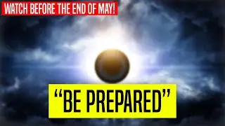 WATCH THIS BEFORE THE END OF MAY! [Be prepared for what's to come]
