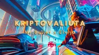 Mr.Bullet x Elvija - KRIPTO VALIUTA [Naujiena 2024/09/19]