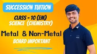 Class 10 Metal and Non metal | Science chapter 3 | Board Important Topic | EM | Succession Tuition