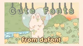 20+ CUTE FONTS ON DAFONT // glitterhearts