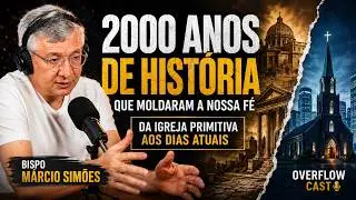 A HISTÓRIA da Igreja CRISTÃ com Bispo Márcio Simões | Lições para o FUTURO da FÉ | #02
