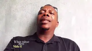 When yahoo boys begins to make heaven