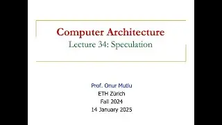 Computer Architecture - Lecture 34: Speculation (Fall 2024)