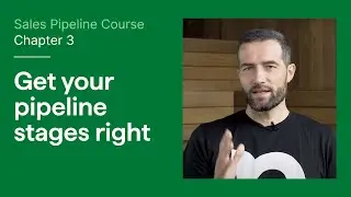 Sales Pipeline Course: Chapter 3 - Get Your Pipeline Stages Right  | Pipedrive