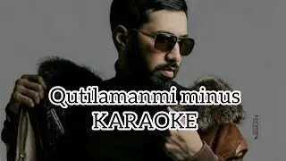 Qutulamanmi minus karaoke Mashxurbek Yuldashev tekst