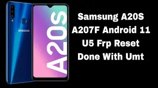 Samsung A20s A207F U5 Android 11 Frp Reset Done With Umt