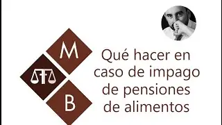 QUÉ HACER EN CASO DE IMPAGO DE LA PENSIÓN DE ALIMENTOS