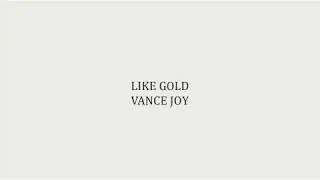Vance Joy - Like Gold (Lyrics)