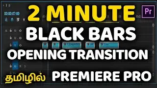 9. Black Bars Opening Transition Tutorial: Premiere Pro : In Tamil