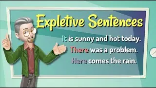 ESL - Expletive sentences (there, here, it)