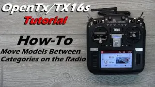 OpenTx Tutorial • Move Models Among Categories on Radio • Radiomaster TX16s • [Beginners]