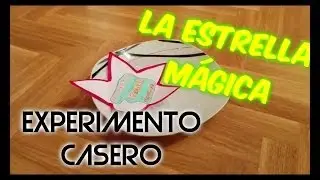 Experimentos caseros: La estrella mágica ¡Se abre sola!