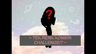 YILLAR SONRA İLK VİDEOM! Tek renk kombin challenge!! (AÇIKLAMAYI OKUYUN)