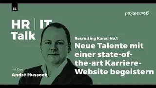 #32 - Neue Talente mit einer state-of-the-art Karriere-Website begeistern - projekt0708 HR/IT Talk