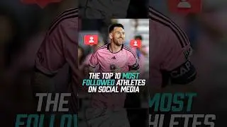 The Top 10 Most Followed Athletes on Social Media 🥶 