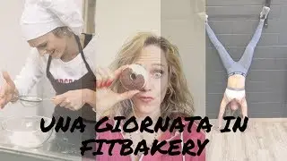 BENVENUTI IN FIT BAKERY II VLOG