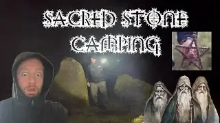 SACRED STONE CAMPING IN THE SPOOKIEST WOODS I'VE EVER ENTERED!