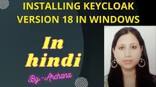 INSTALLING KEYCLOAK VERSION 18 ON WINDOWS TUTORIAL IN HINDI