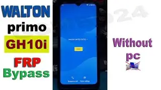 Walton Primo GH10i FRP Bypass Easy way | Without PC | Walton gh10i google account unlock