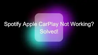 How to Fix Spotify CarPlay Not Working