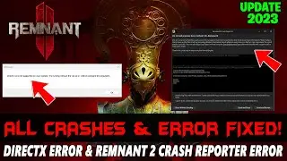 Remnant 2: How to Fix Directx Error & Remnant 2 Crash Reporter in PC