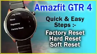 How To Soft & Hard Reset Amazfit GTR 4 🤔| Restore Amazfit GTR 4 To Factory Settings ⌚
