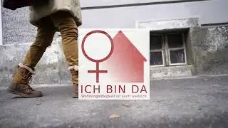ICH BIN DA… Wohnungslosigkeit ist auch weiblich!