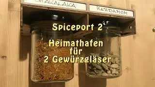 Trockenübung - Spiceport 2 - Heimathafen für Gewürzgläser - DIY Bausatz