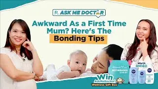 NIVEA BABY: Awkward as a first time mum? Here's the bonding tips | AskMeDoctor! | Episode 2