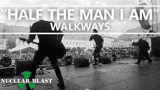 WALKWAYS -  Half The Man I Am (OFFICIAL MUSIC VIDEO)