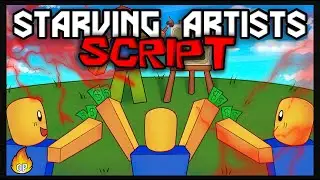 *BEST* Starving Artists Script [2023] Very OP 🔥