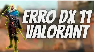 ERRO DX11 Feature Level 10.0 NO VALORANT em 2021! *Veja o motivo