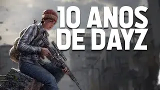 10 ANOS DE DAYZ