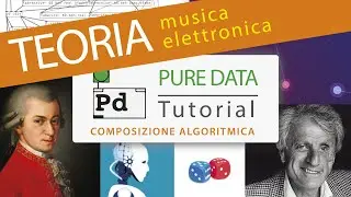 Pure data - tutorial ITA - 15 Composizione Algoritmica TEORIA