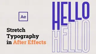 Stretch Typography - After Effects Tutorial